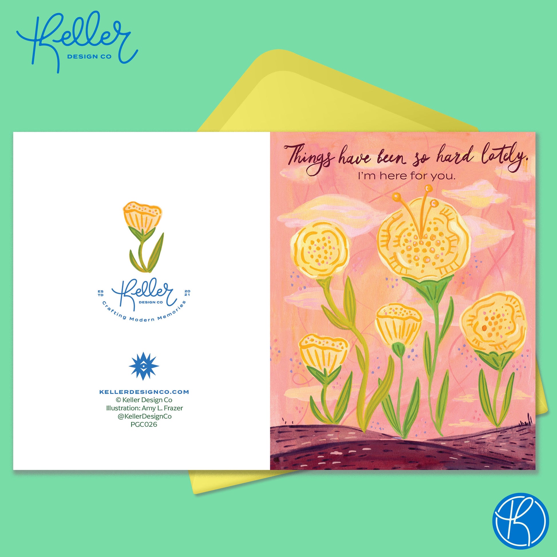 Paper Greeting card with 5 yellow flowers and green stems. Text says Things have been so hard lately. I'm here for you. Yellow envelope on a dark mint background.